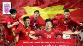 Trước giờ chung kết lượt về AFF Cup 2018: Tất cả vì niềm tin chiến thắng