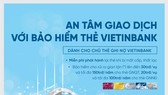 Tính ưu việt của thẻ Ghi nợ cùng dịch vụ Bảo hiểm thẻ VietinBank Tính ưu việt của thẻ Ghi nợ cùng dịch vụ Bảo hiểm thẻ VietinBank