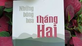 “Những bông hoa tháng Hai”: Cuốn sách nhắc nhớ về Cuộc chiến tranh biên giới phía Bắc
