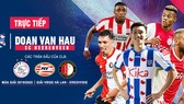 Người hâm mộ có thể theo dõi trực tiếp Đoàn Văn Hậu thi đấu tại Hà Lan