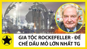 Bí mật những gia tộc tỷ đô: Tỷ phú ẩn danh Rockefeller