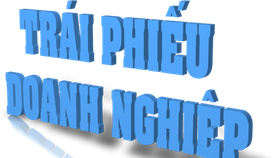 Để trái phiếu doanh nghiệp là kênh hút vốn hiệu quả