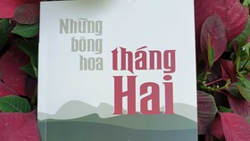 “Những bông hoa tháng Hai”: Cuốn sách nhắc nhớ về Cuộc chiến tranh biên giới phía Bắc