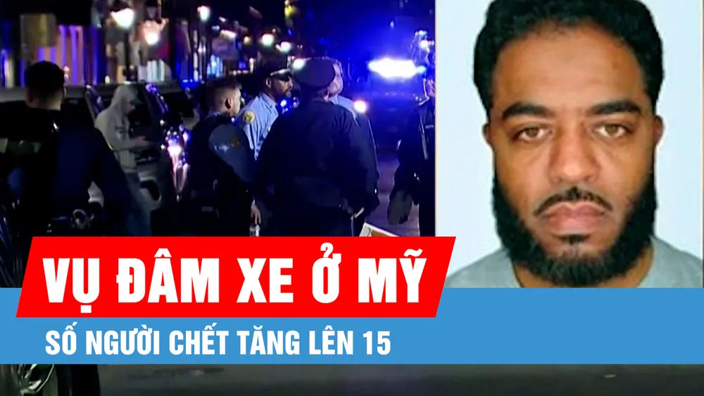 Số người chết trong vụ đâm xe ở Mỹ tăng lên 15 người