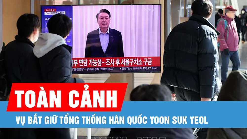 Toàn cảnh vụ bắt giữ Tổng thống Hàn Quốc Yoon Suk Yeol