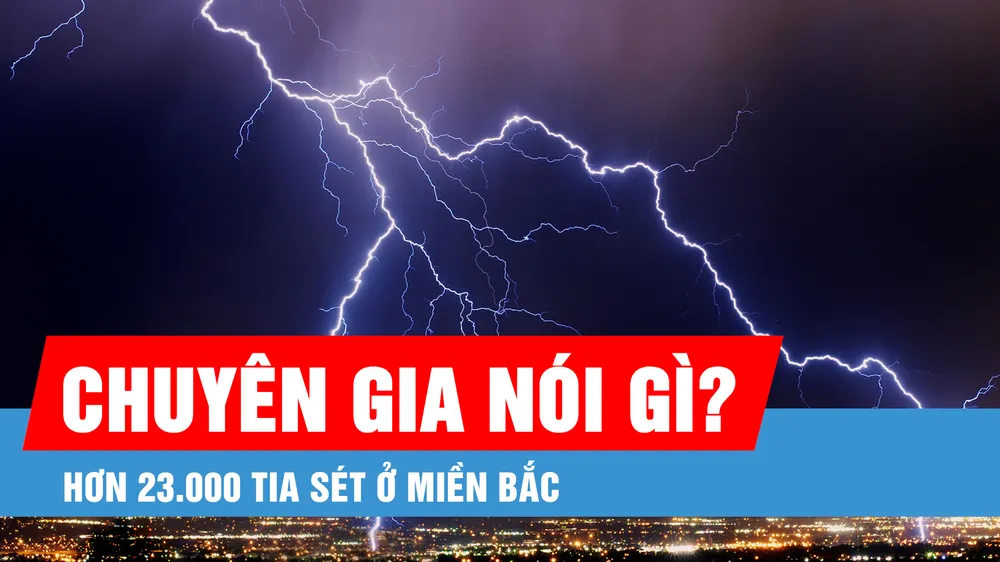 Podcast bản tin tối 25-4: Hơn 23.000 tia sét ở miền Bắc: Chuyên gia nói gì?