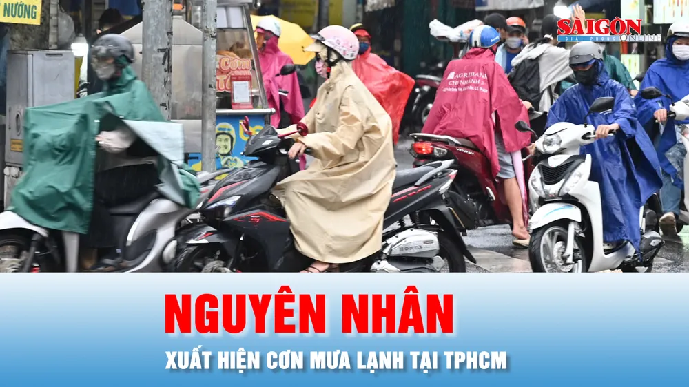 Podcast bản tin trưa 4-12: Nguyên nhân xuất hiện cơn mưa lạnh tại TPHCM sáng nay