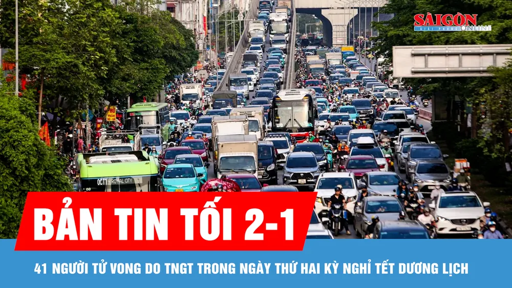 Bản tin tối 2-1: 41 người tử vong do tai nạn giao thông trong ngày thứ hai kỳ nghỉ Tết Dương lịch