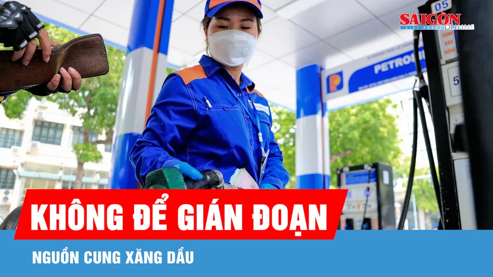 Không để gián đoạn nguồn cung xăng dầu