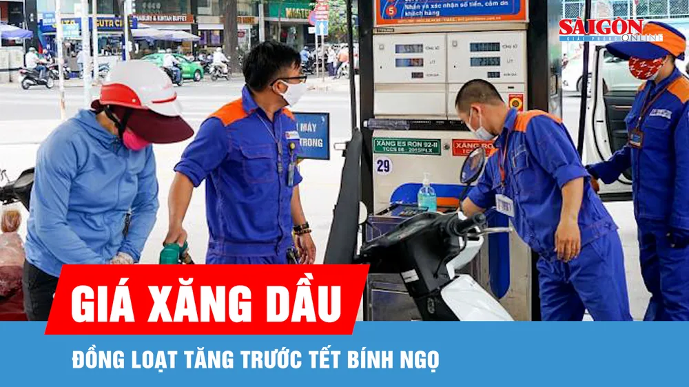 Giá xăng dầu đồng loạt tăng trước Tết Bính Ngọ