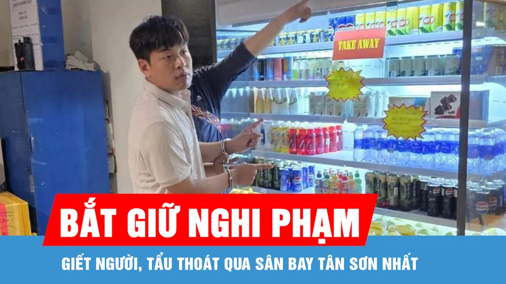 Bắt giữ nghi phạm giết người, tẩu thoát qua sân bay Tân Sơn Nhất
