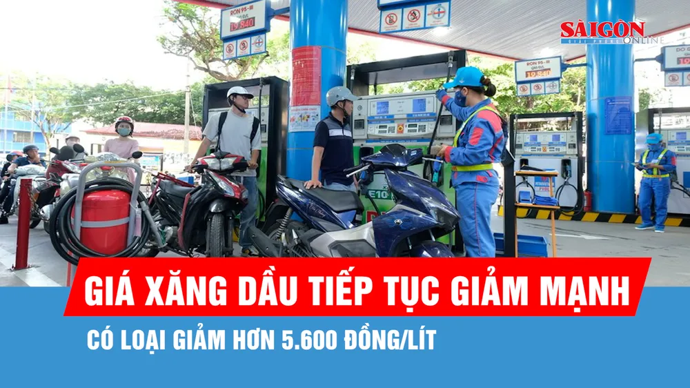 Giá xăng dầu tiếp tục giảm mạnh, có loại giảm hơn 5.600 đồng/lít