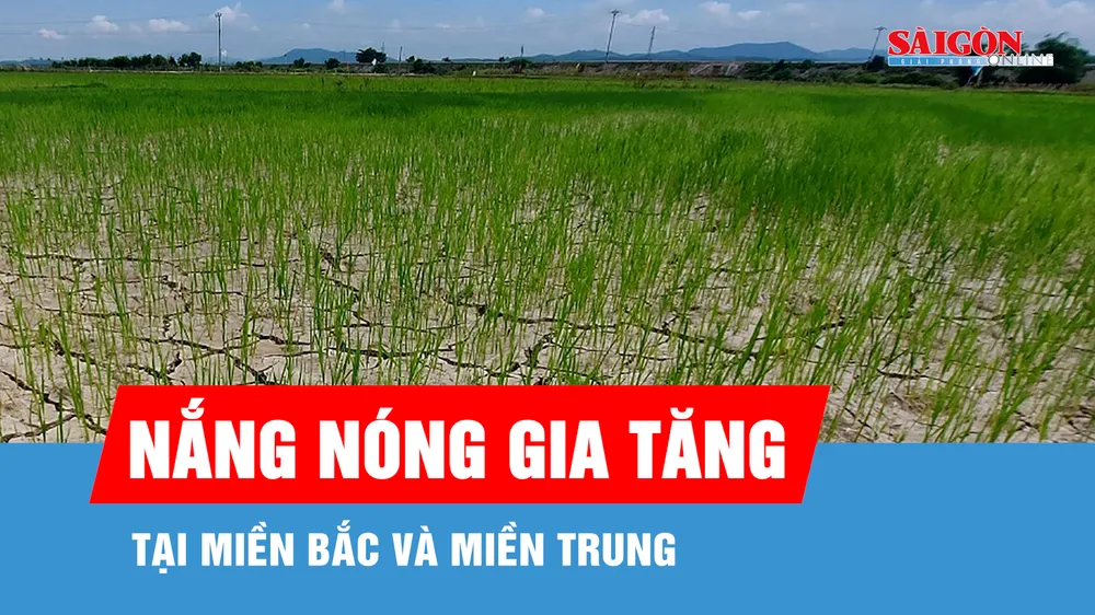 Nắng nóng gia tăng tại miền Bắc và miền Trung