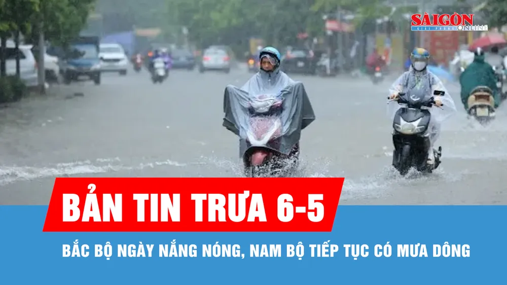 Bản tin trưa 6-5: Bắc bộ ngày nắng nóng, Nam bộ tiếp tục có mưa dông