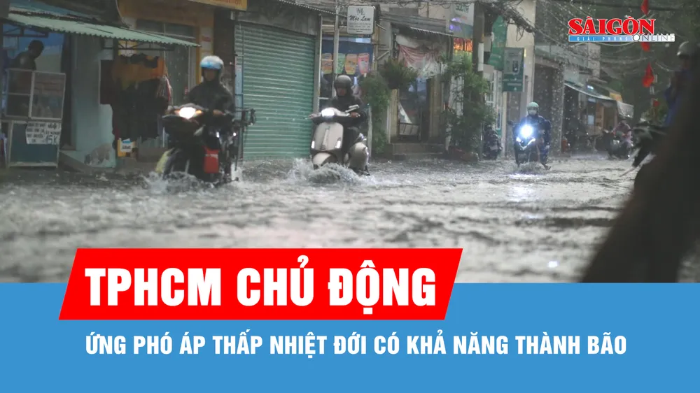 TPHCM chủ động ứng phó áp thấp nhiệt đới có khả năng thành bão
