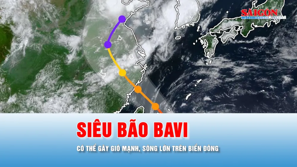 Podcast tin trưa 9-7: Hoàn lưu siêu bão Bavi có thể gây gió mạnh, sóng lớn trên Biển Đông