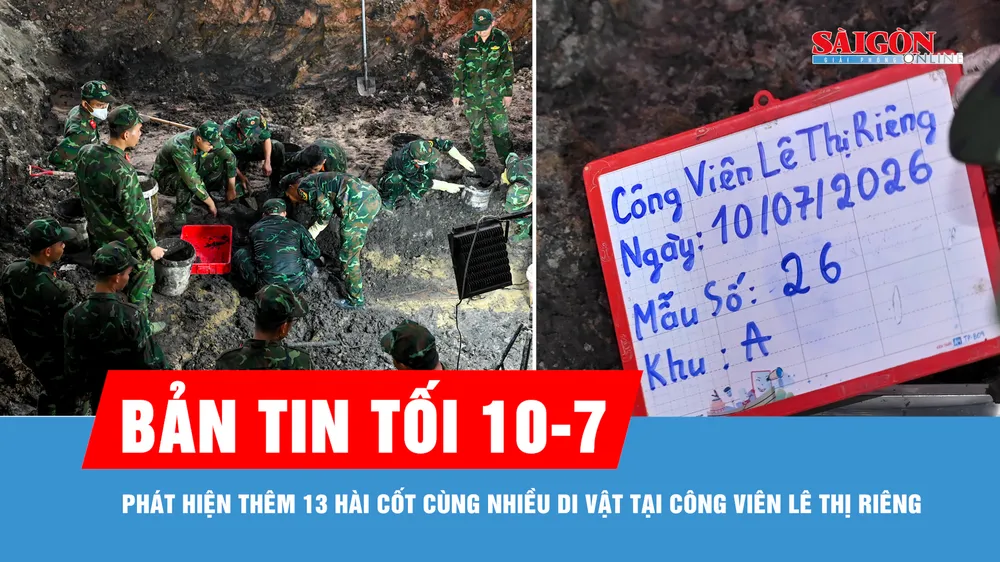 Bản tin tối 10-7: Phát hiện thêm 13 hài cốt cùng nhiều di vật tại Công viên Lê Thị Riêng