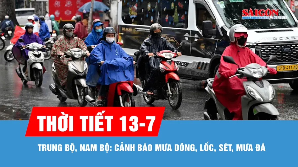 Thời tiết 13-7: Trung bộ, Nam bộ: Cảnh báo mưa dông, lốc, sét, mưa đá