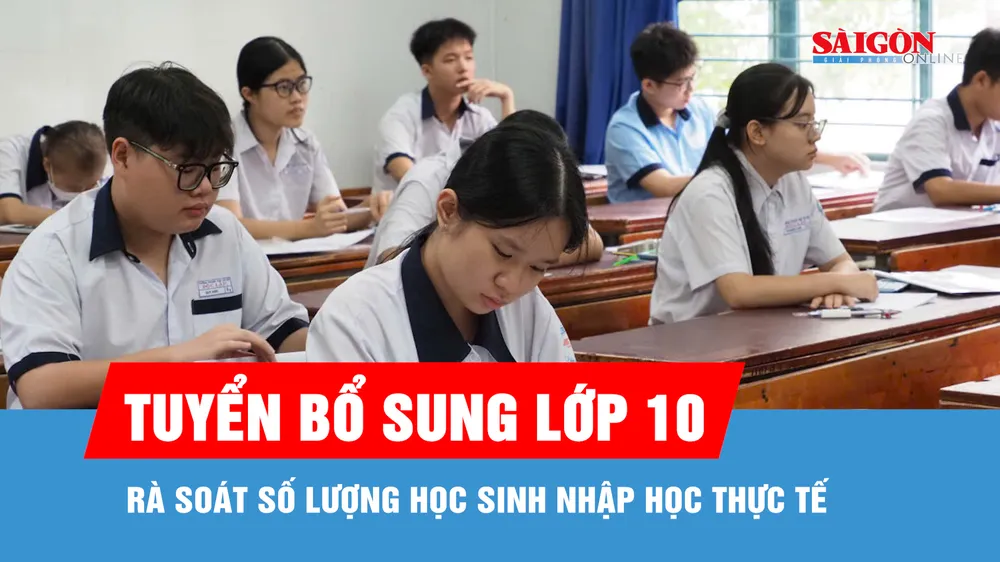 Rà soát số lượng học sinh nhập học thực tế để xác định chỉ tiêu tuyển bổ sung lớp 10 công lập