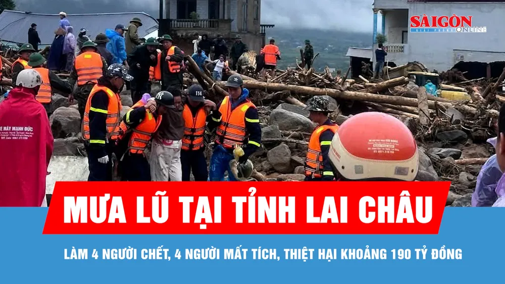 Lai Châu: Mưa lũ làm 4 người chết, 4 người mất tích, thiệt hại khoảng 190 tỷ đồng