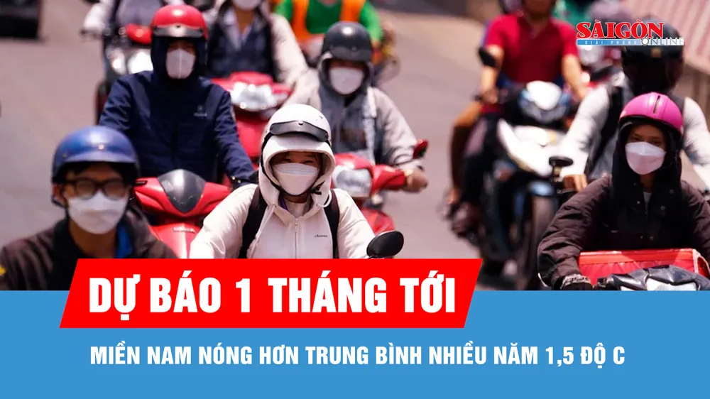 Dự báo 1 tháng tới: Miền Nam nóng hơn trung bình nhiều năm 1,5 độ C