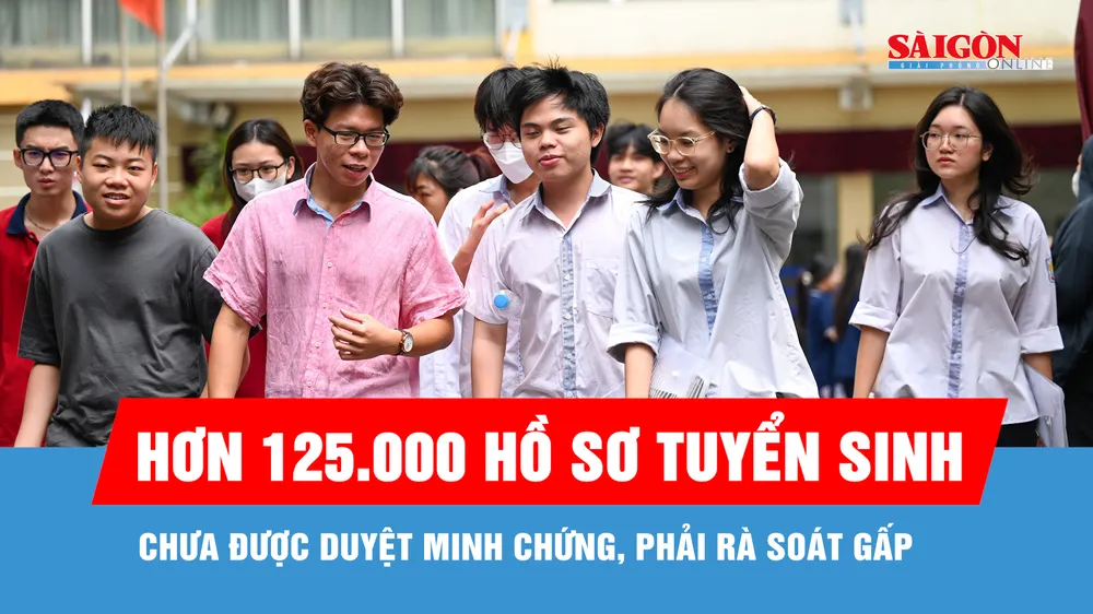 Hơn 125.000 hồ sơ tuyển sinh chưa được duyệt minh chứng, phải rà soát gấp