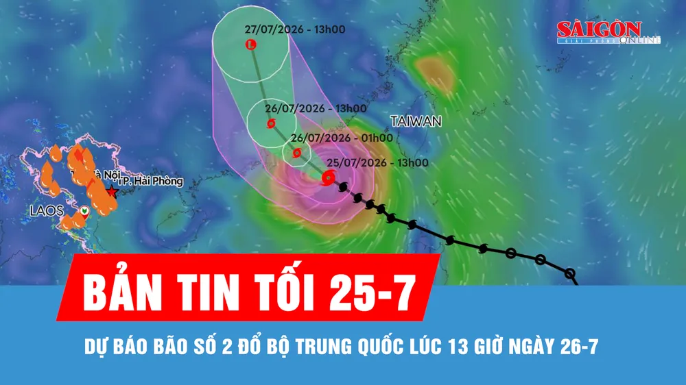 Bản tin tối 25-7: Dự báo bão số 2 đổ bộ Trung Quốc lúc 13 giờ ngày 26-7