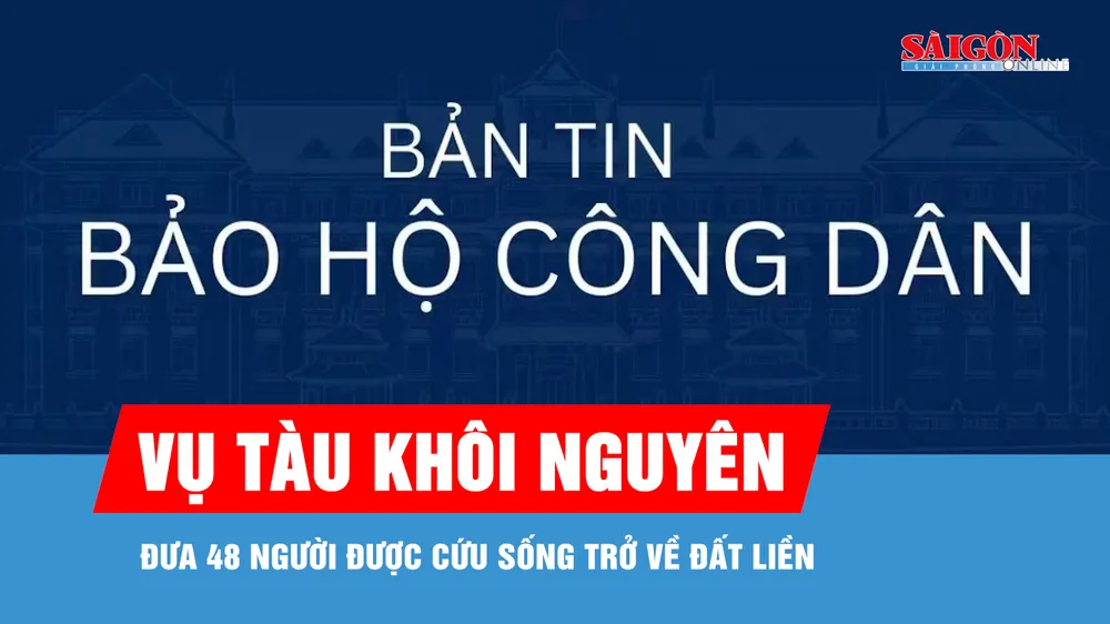 Vụ tàu Khôi Nguyên: Đưa 48 người được cứu sống trở về đất liền