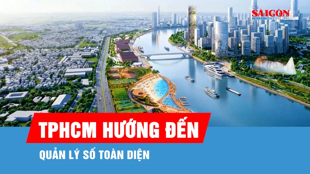 TPHCM hướng đến quản lý số toàn diện