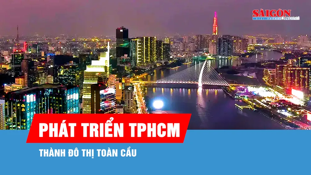 Đẩy nhanh tiến độ Quy hoạch tổng thể TPHCM - tầm nhìn 100 năm