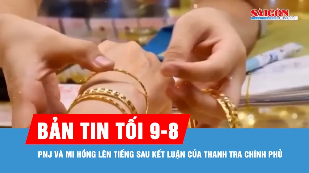 Bản tin tối 9-8: Sau kết luận thanh tra, PNJ và Mi Hồng nói gì?