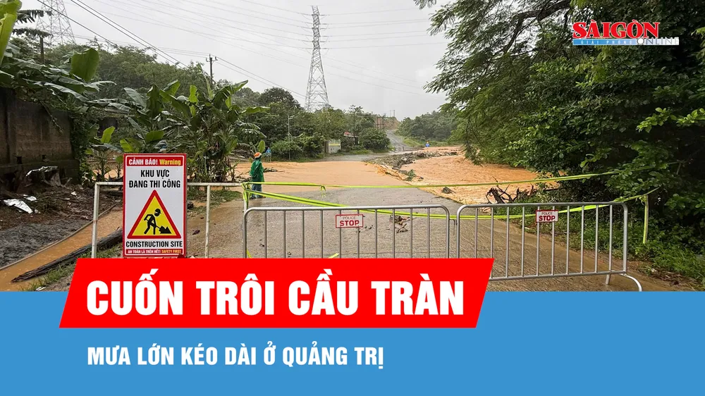 Mưa lớn gây chia cắt cục bộ, cầu tràn ở Quảng Trị bị cuốn trôi