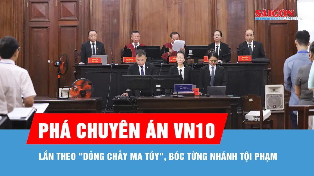 Phá chuyên án VN10: Lần theo "dòng chảy ma túy", bóc từng nhánh tội phạm
