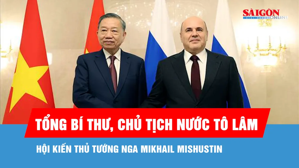 Tổng Bí thư, Chủ tịch nước Tô Lâm hội kiến Thủ tướng Nga Mikhail Mishustin