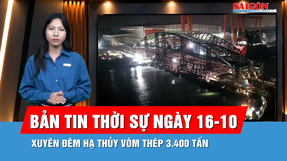 Bản tin thời sự ngày 16-10: Vòm thép 3.400 tấn của cầu đi bộ sông Sài Gòn hạ thủy, chờ hợp long