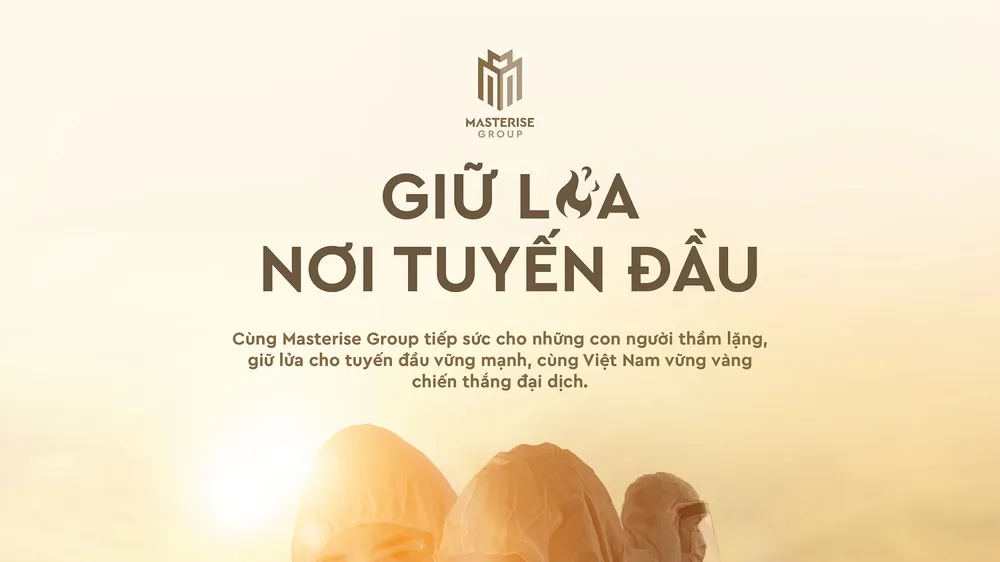 “Giữ lửa nơi tuyến đầu” - Chương trình thứ 4 trong chuỗi nỗ lực cùng Việt Nam chống dịch
