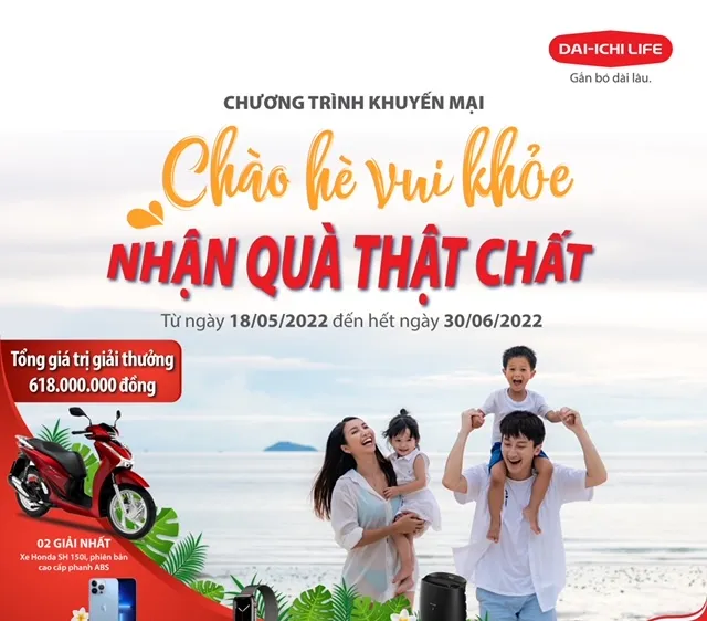 “Chào hè vui khỏe, nhận quà thật chất” cùng Dai-ichi Life Việt Nam