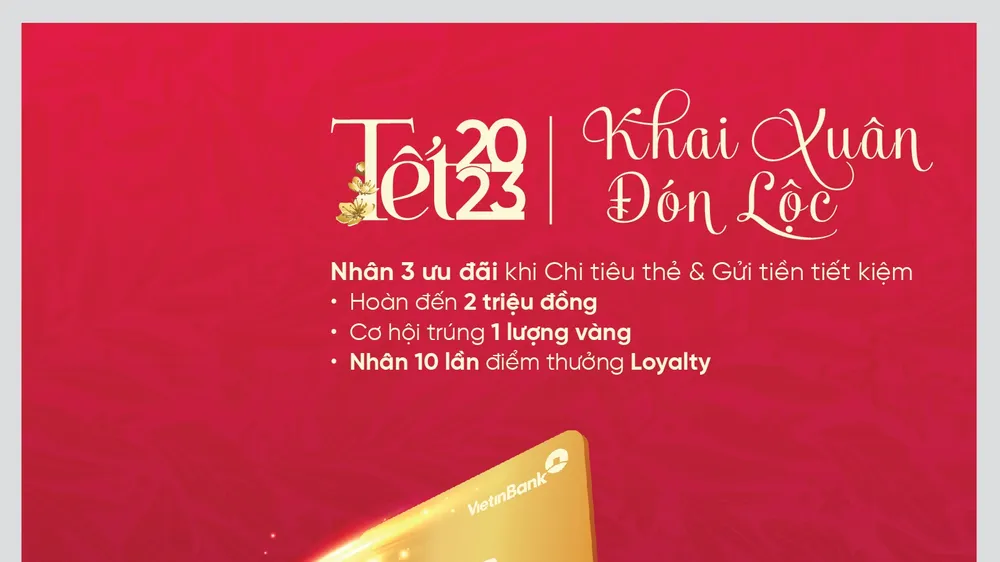 Rinh lộc đầu năm cùng vô vàn đặc quyền ưu tiên khi gửi tiết kiệm tại VietinBank 