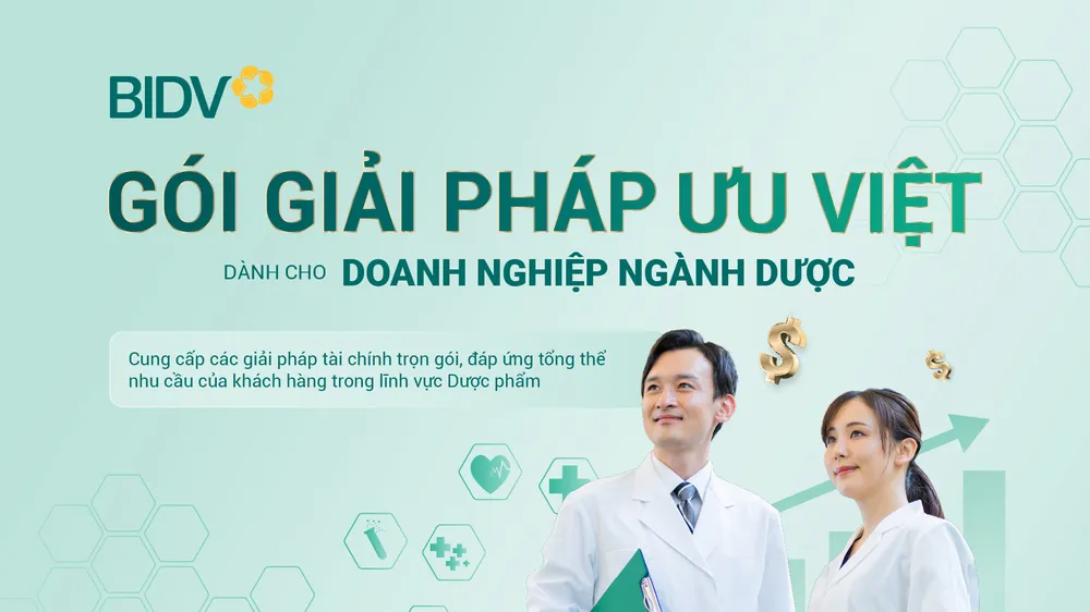 Giải pháp ưu việt dành cho ngành dược từ BIDV 
