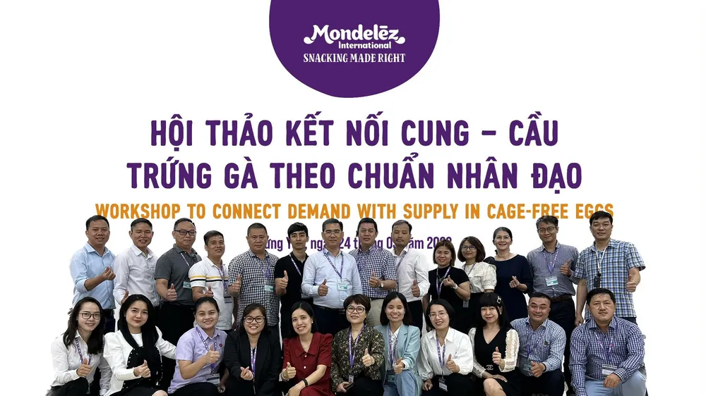 Mondelez Kinh Đô tổ chức “Hội thảo kết nối cung – cầu trứng gà theo chuẩn nhân đạo”