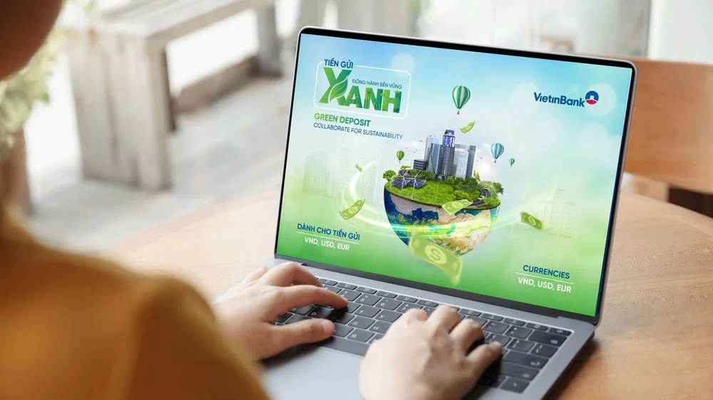 VietinBank thúc đẩy dòng vốn bền vững với sản phẩm “Tiền gửi xanh”