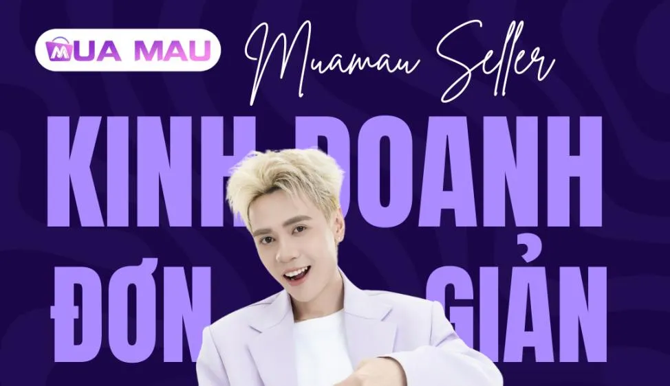 Muamau Seller với 2 mô hình phù hợp cho từng nhóm nhà bán