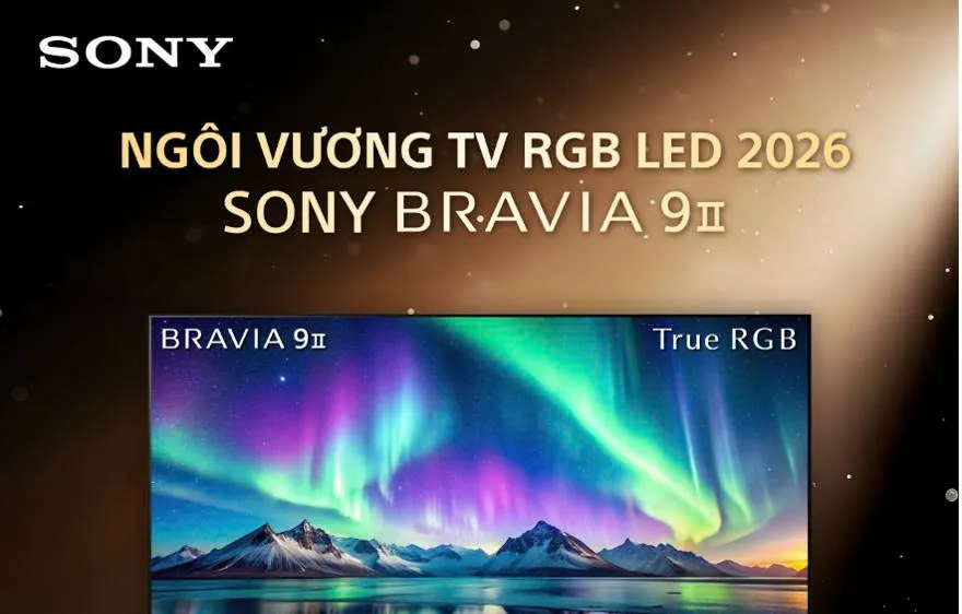 Sony BRAVIA 9 II được vinh danh “King of RGB LED TV 2026”