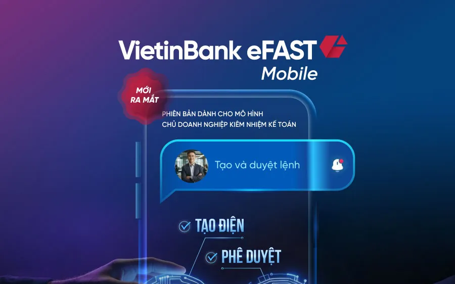 VietinBank ra mắt VietinBank eFAST mobile phiên bản mới dành riêng cho doanh nghiệp nhỏ