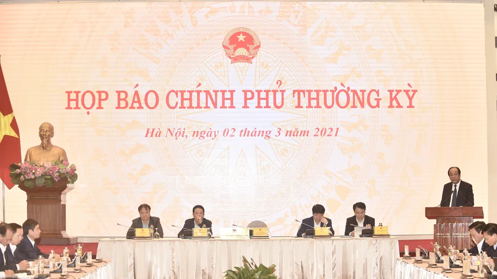 Họp báo Chính phủ thường kỳ tháng 2-2021 diễn ra chiều tối ngày 2-3