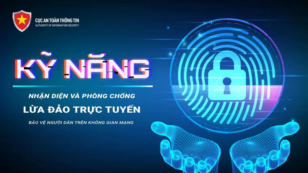 Phát động chiến dịch phòng chống lừa đảo trực tuyến, bảo vệ người dân trên không gian mạng