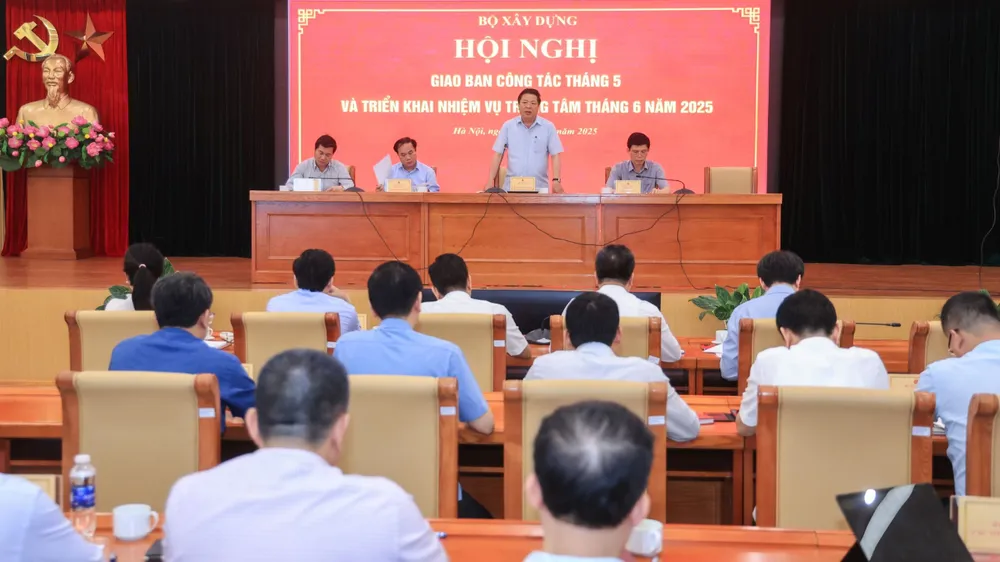 Hội nghị triển khai nhiệm vụ tháng 6 của Bộ Xây dựng
