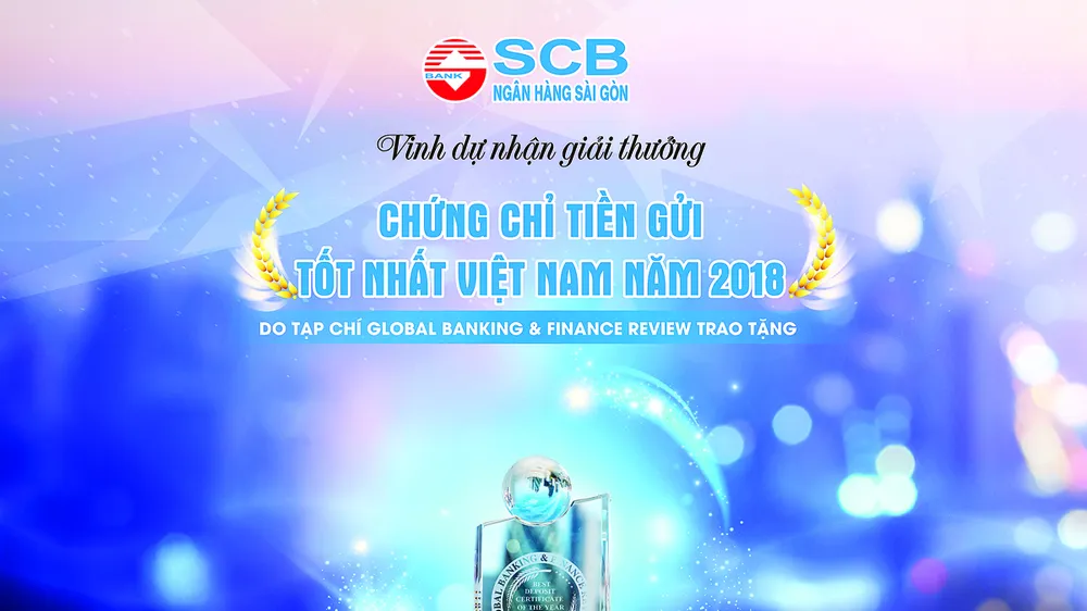 SCB đón nhận Giải thưởng Chứng chỉ Tiền gửi tốt nhất Việt Nam 2018