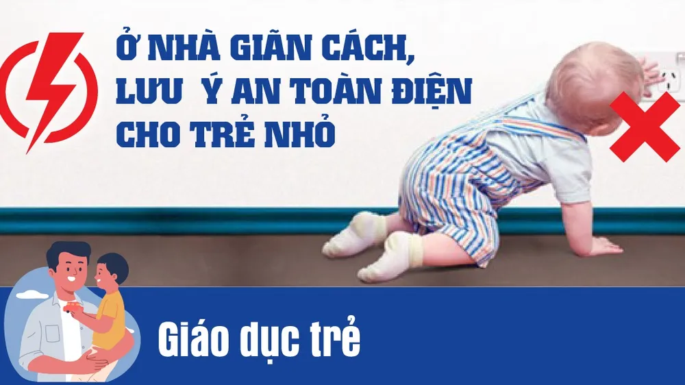 “5 không” giúp trẻ tránh bị điện giật khi học online tại nhà