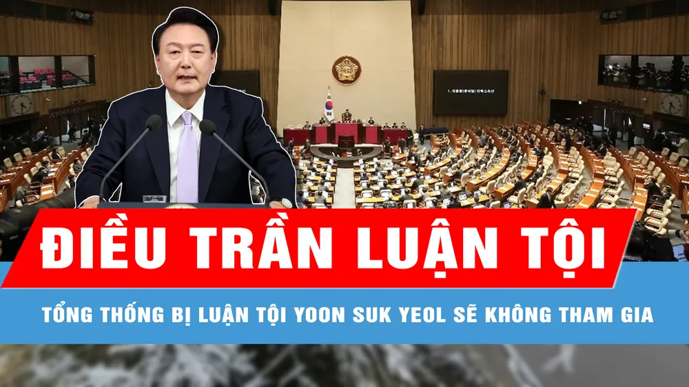 Tổng thống bị luận tội Yoon Suk Yeol sẽ không tham gia phiên điều trần luận tội đầu tiên